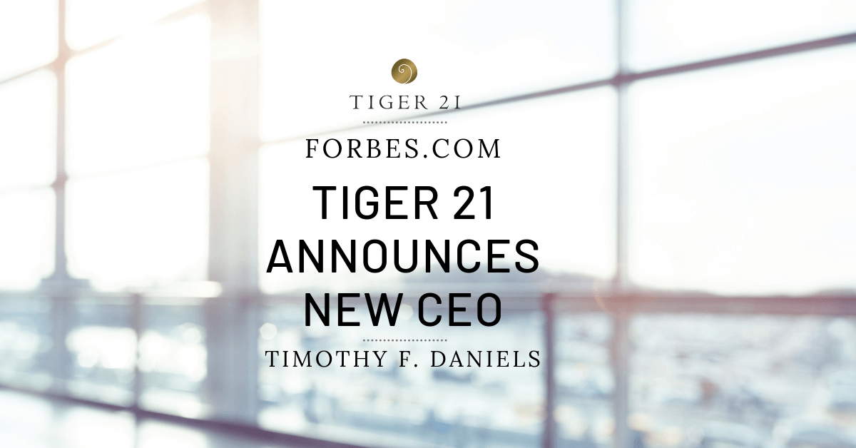 FORBES INTERVIEWS THE FOUNDER OF TIGER 21 AND ITS NEW CEO ON WHAT'S NEXT